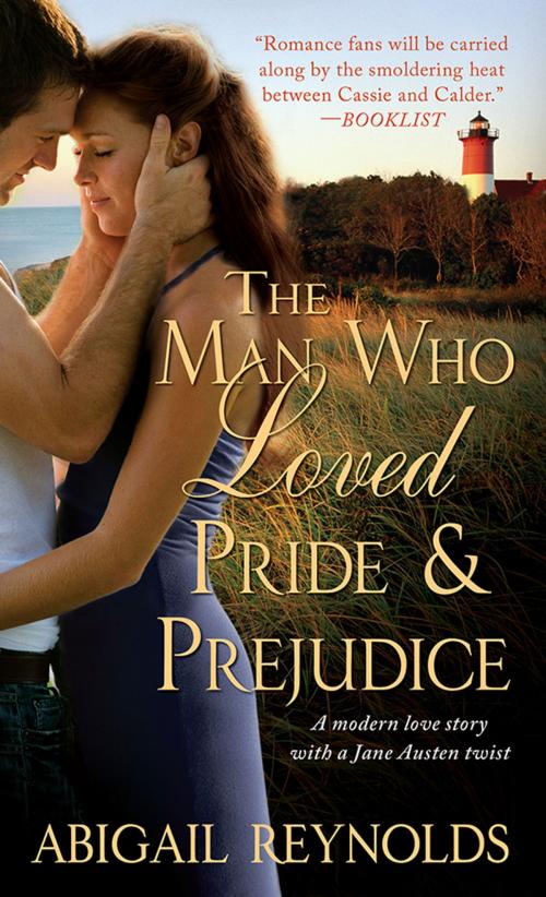 Cover of the book The Man Who Loved Pride and Prejudice by Abigail Reynolds, Sourcebooks