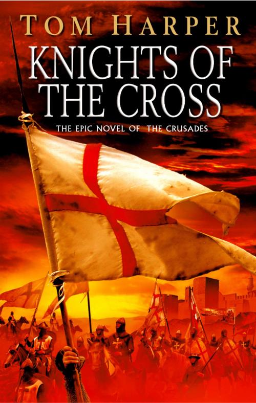 Cover of the book Knights Of The Cross by Tom Harper, Random House