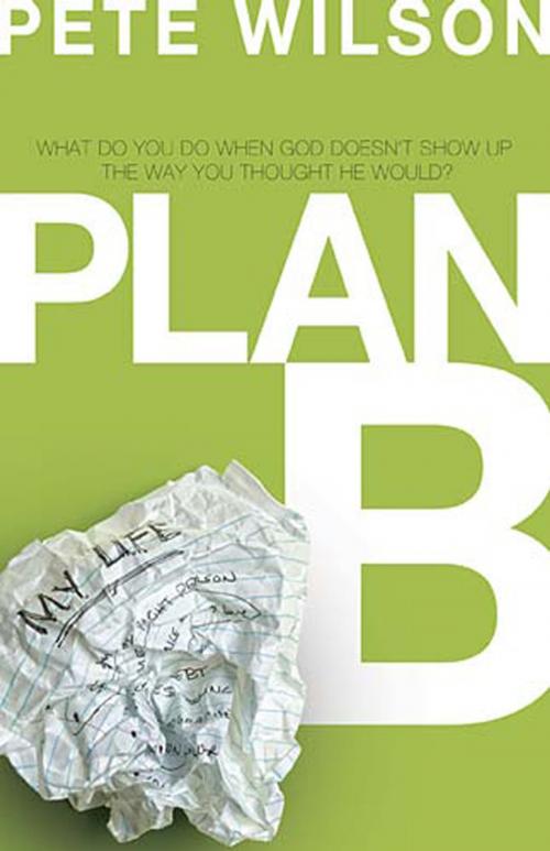 Cover of the book Plan B by Pete Wilson, Thomas Nelson