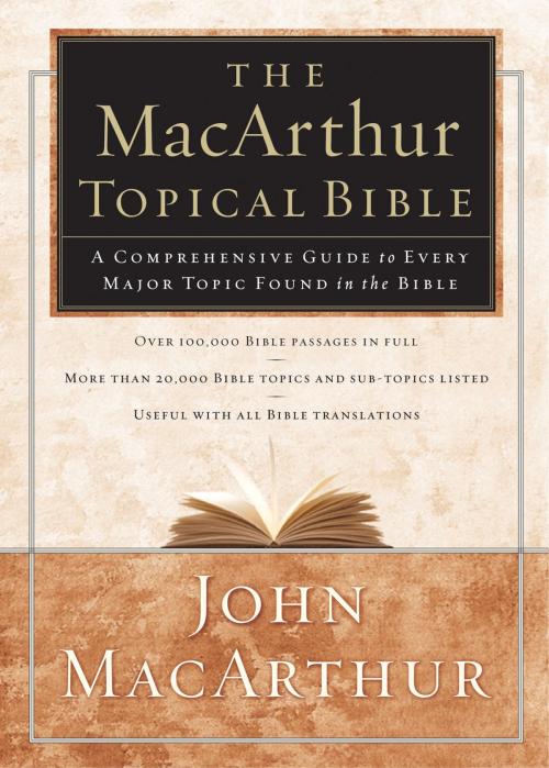 Cover of the book The MacArthur Topical Bible by John F. MacArthur, Thomas Nelson, Thomas Nelson