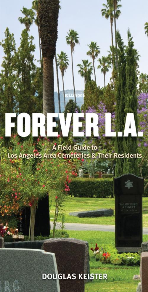 Cover of the book Forever L.A. by Douglas Keister, Gibbs Smith