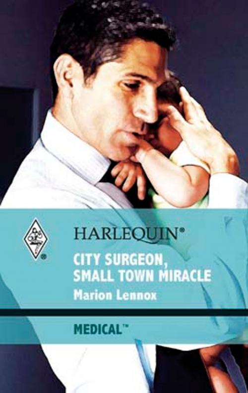 Cover of the book City Surgeon, Small Town Miracle by Marion Lennox, Harlequin
