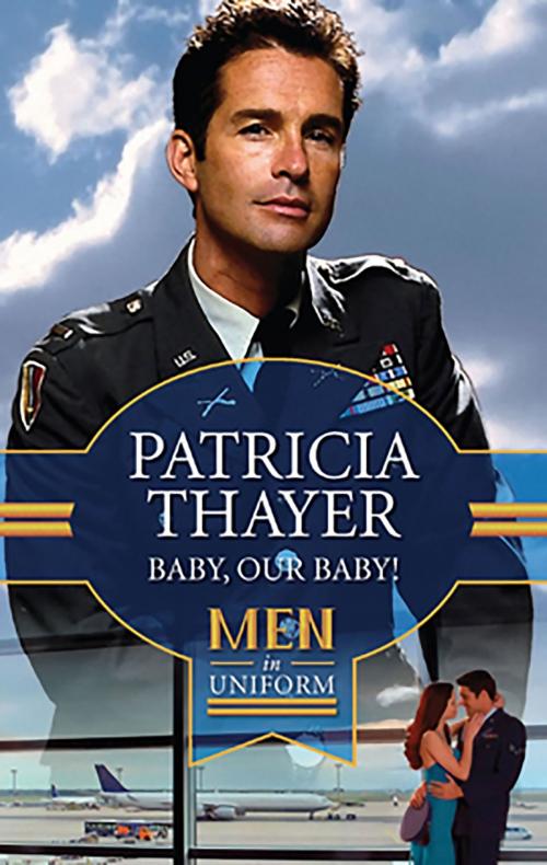 Cover of the book Baby, Our Baby! by Patricia Thayer, Harlequin