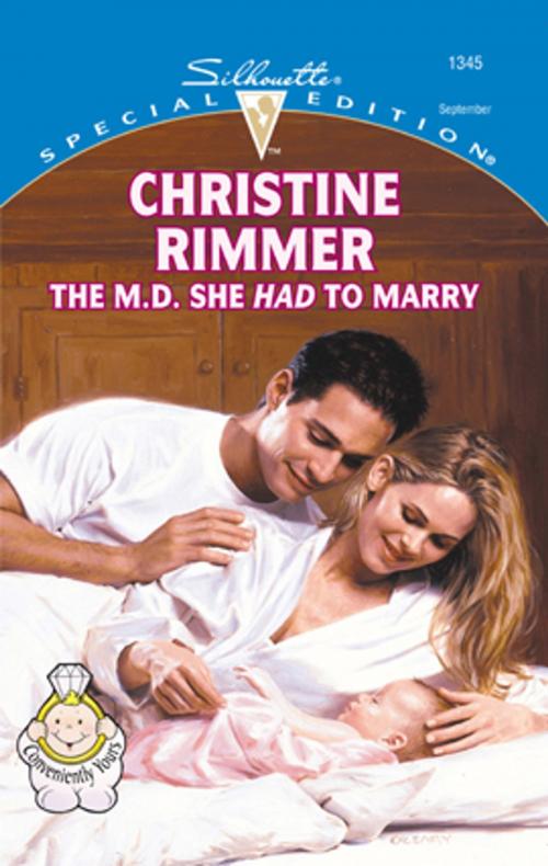 Cover of the book The M.D. She Had To Marry by Christine Rimmer, Silhouette