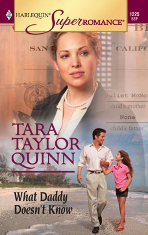 Cover of the book What Daddy Doesn't Know by Tara Taylor Quinn, Harlequin