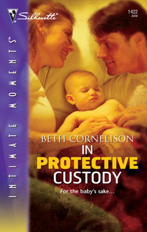 Cover of the book In Protective Custody by Beth Cornelison, Silhouette