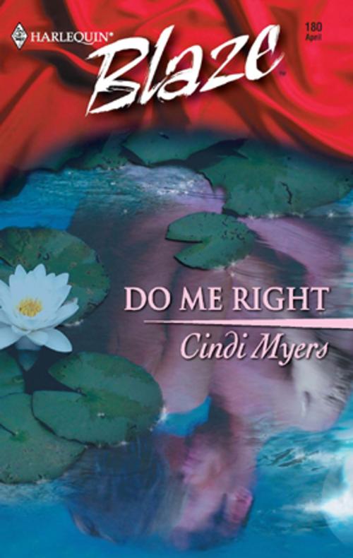 Cover of the book Do Me Right by Cindi Myers, Harlequin