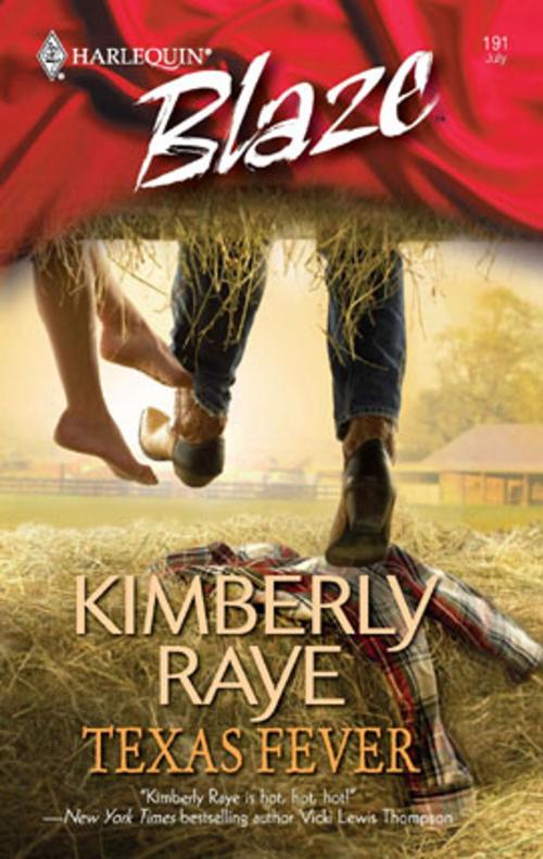 Cover of the book Texas Fever by Kimberly Raye, Harlequin