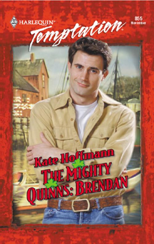 Cover of the book The Mighty Quinns: Brendan by Kate Hoffmann, Harlequin
