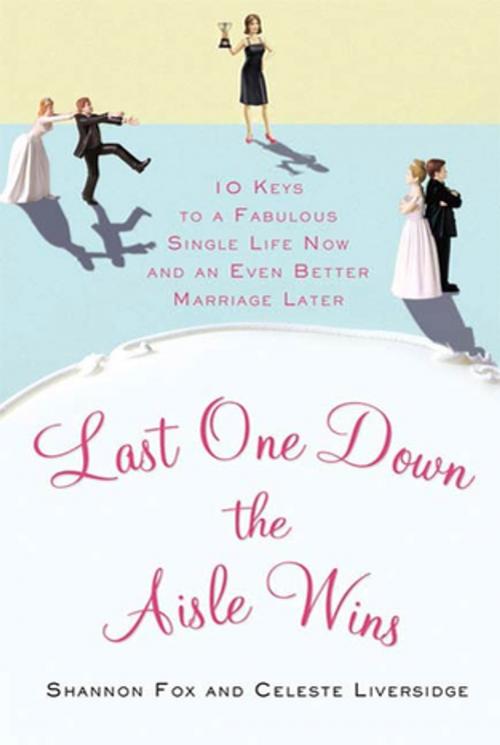 Cover of the book Last One Down the Aisle Wins by Celeste Liversidge, Shannon Fox, St. Martin's Press