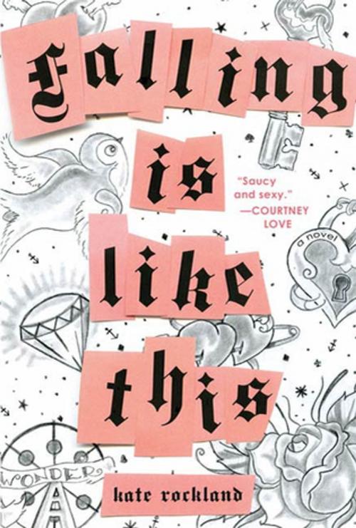 Cover of the book Falling Is Like This by Kate Rockland, St. Martin's Press
