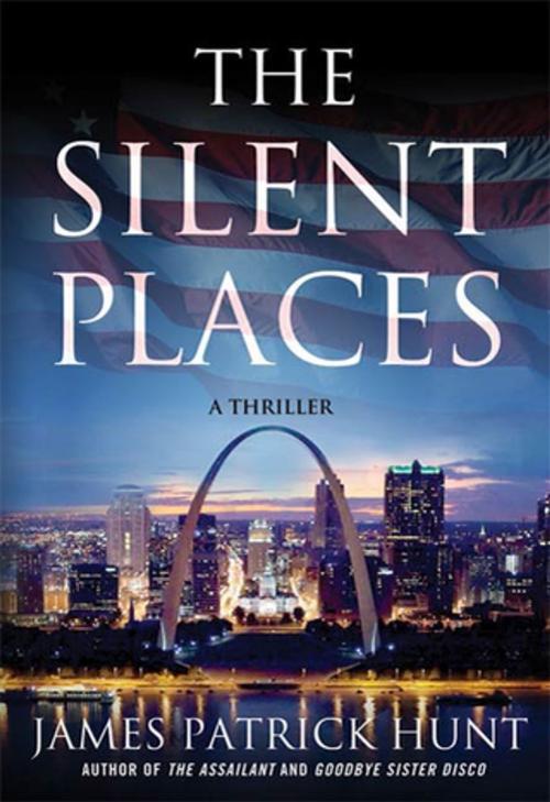 Cover of the book The Silent Places by James Patrick Hunt, St. Martin's Press