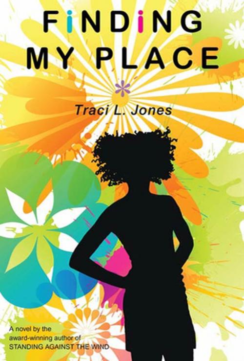 Cover of the book Finding My Place by Traci L. Jones, Farrar, Straus and Giroux (BYR)