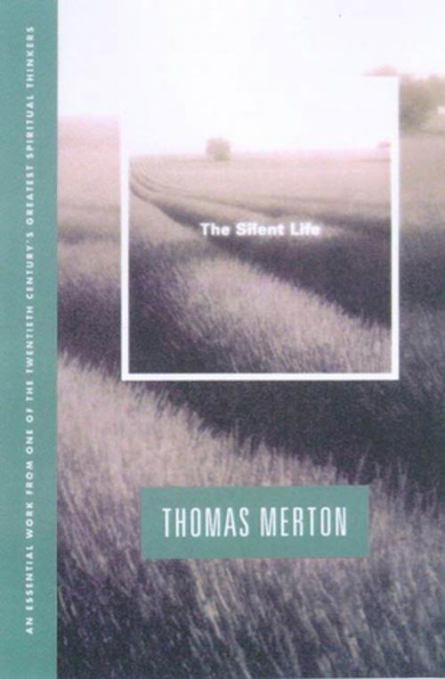 Cover of the book The Silent Life by Thomas Merton, Farrar, Straus and Giroux