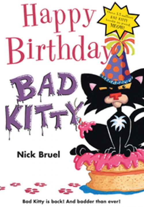 Cover of the book Happy Birthday, Bad Kitty by Nick Bruel, Roaring Brook Press