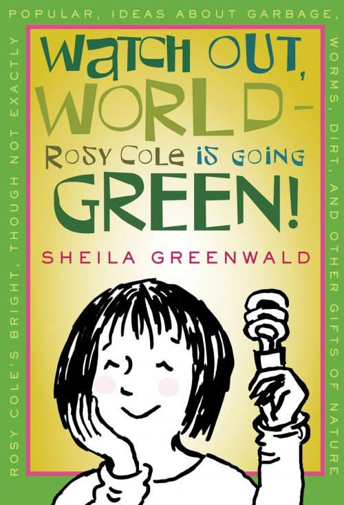 Cover of the book Watch Out, World--Rosy Cole is Going Green by Sheila Greenwald, Farrar, Straus and Giroux (BYR)