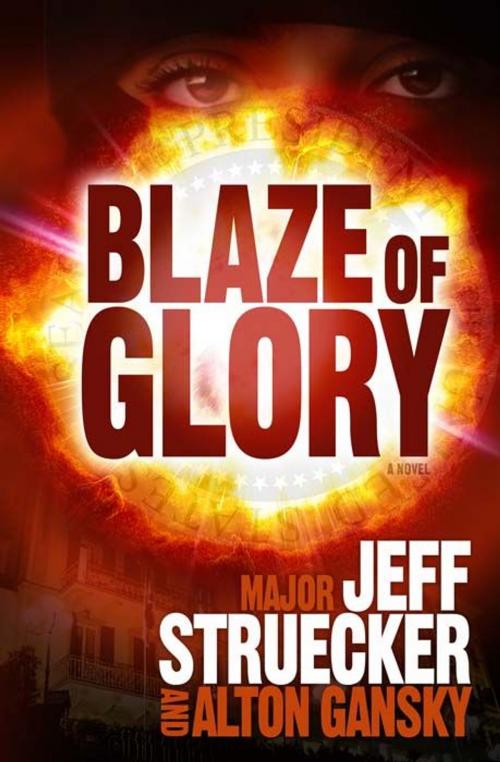 Cover of the book Blaze of Glory: A Novel by Jeff Struecker, Alton Gansky, B&H Publishing Group