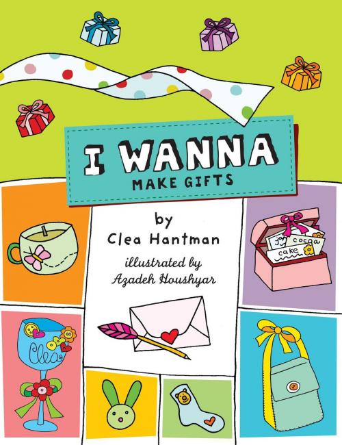 Cover of the book I Wanna Make Gifts by Clea Hantman, Aladdin