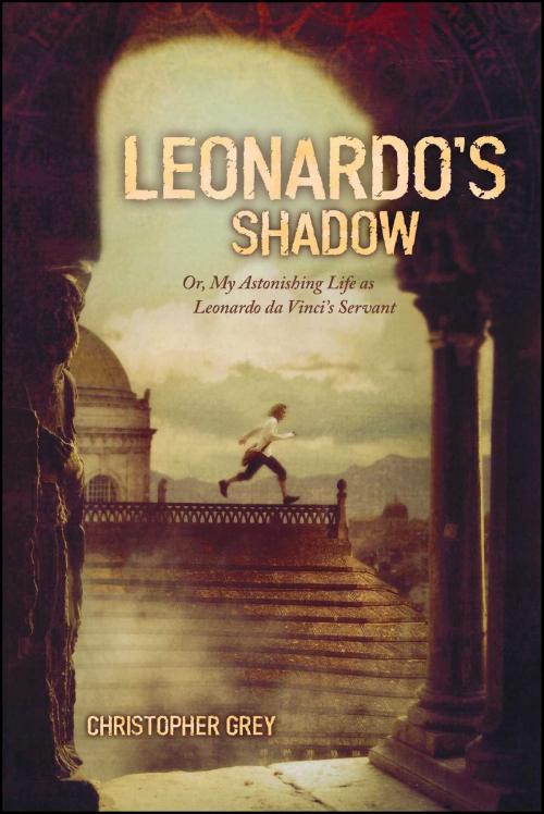 Cover of the book Leonardo's Shadow by Christopher Grey, Atheneum/Caitlyn Dlouhy Books