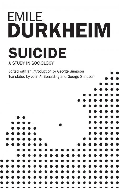Cover of the book Suicide by John A. Spaulding, George Simpson, Emile Durkheim, Free Press