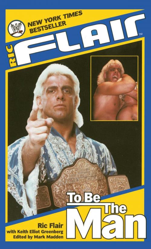 Cover of the book Ric Flair: To Be the Man by Ric Flair, World Wrestling Entertainment