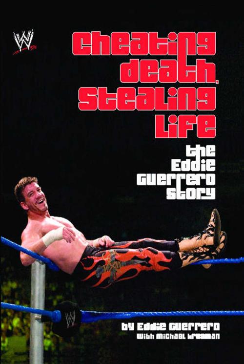 Cover of the book Cheating Death, Stealing Life by Eddie Guerrero, World Wrestling Entertainment