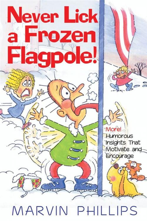 Cover of the book Never Lick A Frozen Flagpole GIFT by Marvin Phillips, Howard Books