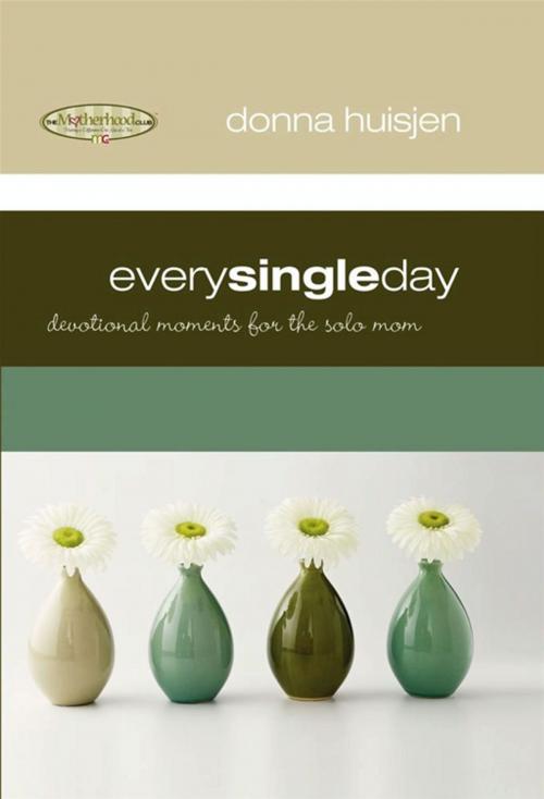 Cover of the book Every Single Day by Donna Huisjen, Howard Books