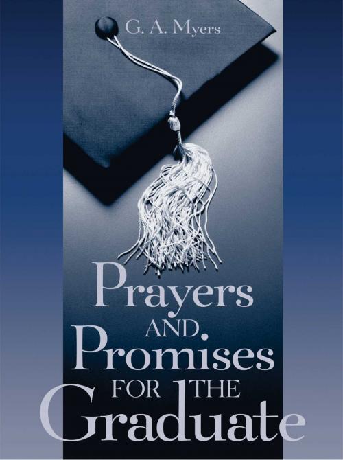 Cover of the book Prayers & Promises for Graduate GIFT by G.A. Myers, Howard Books