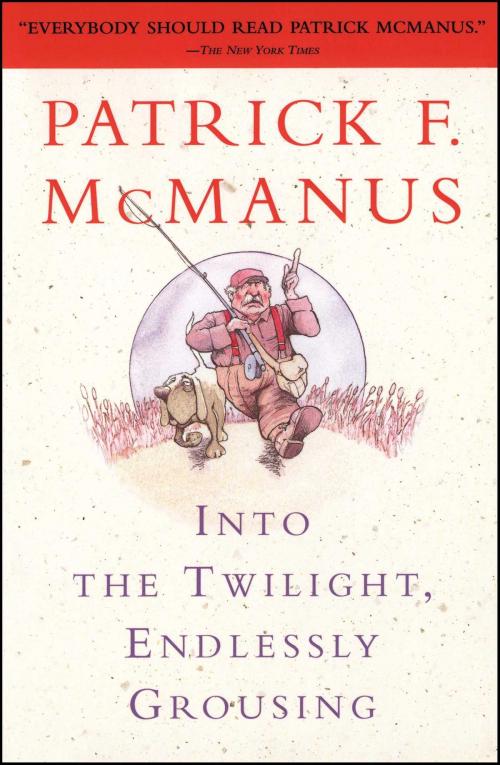 Cover of the book Into the Twilight, Endlessly Grousing by Patrick F. McManus, Simon & Schuster