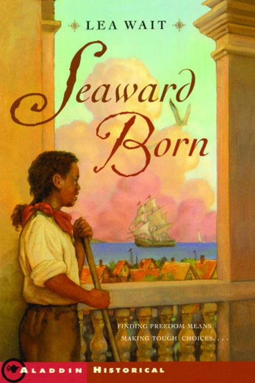 Cover of the book Seaward Born by Lea Wait, Margaret K. McElderry Books