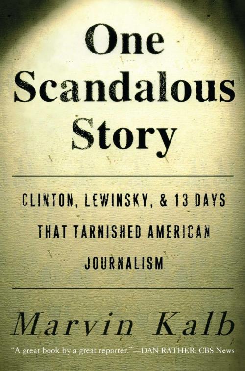 Cover of the book One Scandalous Story by Marvin Kalb, Free Press