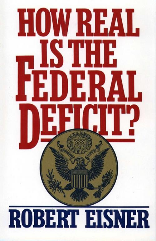 Cover of the book How Real is the Federal Deficit? by Robert Eisner, Free Press