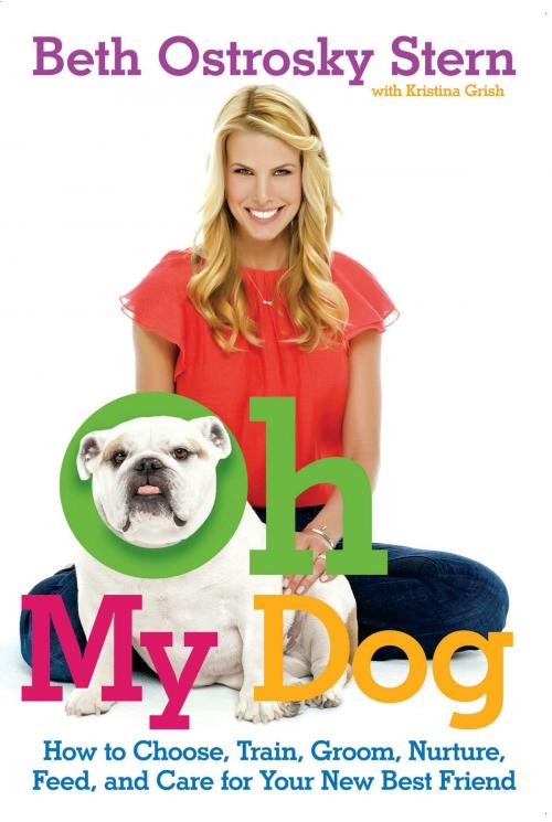 Cover of the book Oh My Dog by Kristina Grish, Beth Ostrosky Stern, Gallery Books