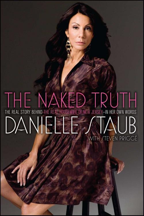 Cover of the book The Naked Truth by Danielle Staub, Gallery Books