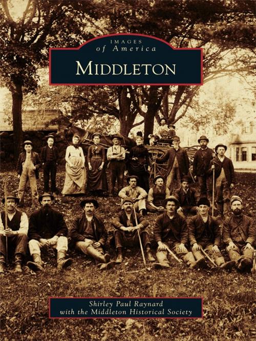 Cover of the book Middleton by Shirley Paul Raynard, Middleton Historical Society, Arcadia Publishing Inc.