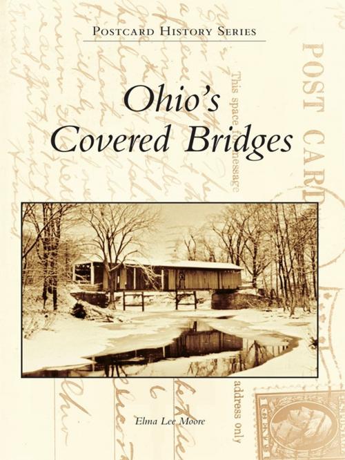 Cover of the book Ohio's Covered Bridges by Elma Lee Moore, Arcadia Publishing Inc.