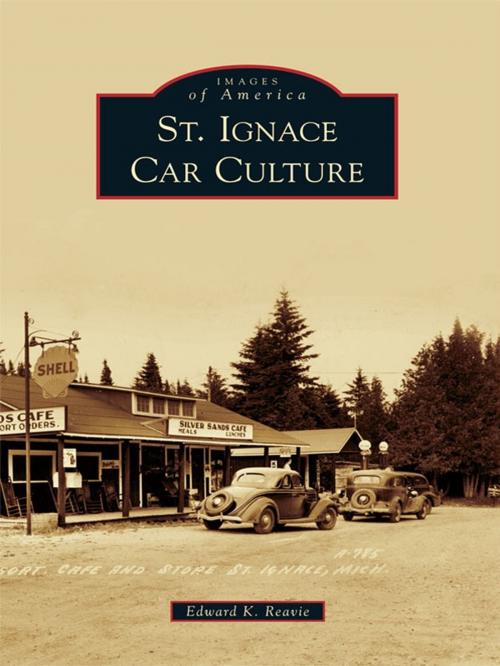 Cover of the book St. Ignace Car Culture by Ed Reavie, Arcadia Publishing Inc.