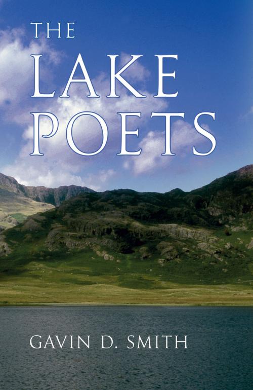 Cover of the book The Lake Poets by Gavin D. Smith, Amberley Publishing