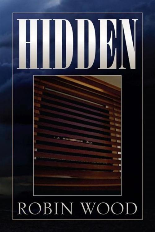 Cover of the book Hidden by Robin Wood, Xlibris US