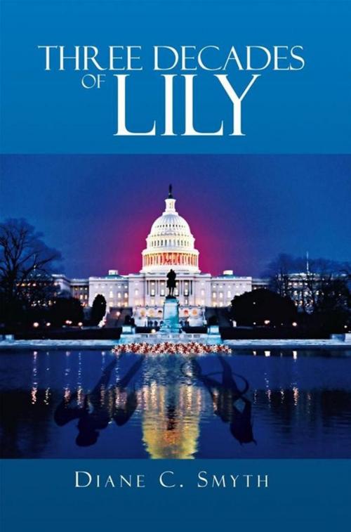 Cover of the book Three Decades of Lily by Diane C. Smyth, Xlibris US