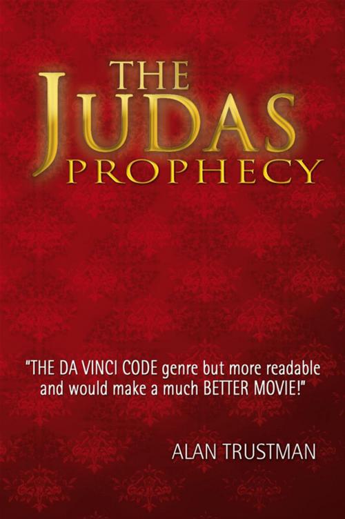 Cover of the book The Judas Prophecy by Alan Trustman, Xlibris US