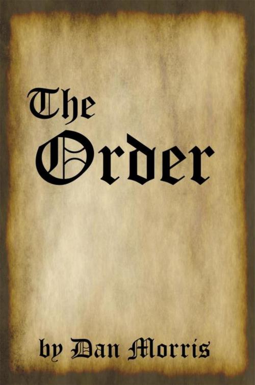 Cover of the book The Order by Dan Morris, iUniverse