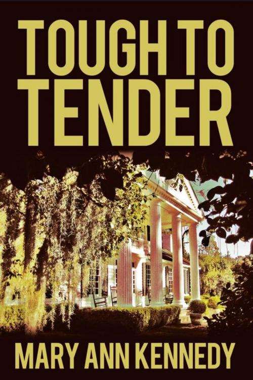 Cover of the book Tough to Tender by Mary Ann Kennedy, iUniverse