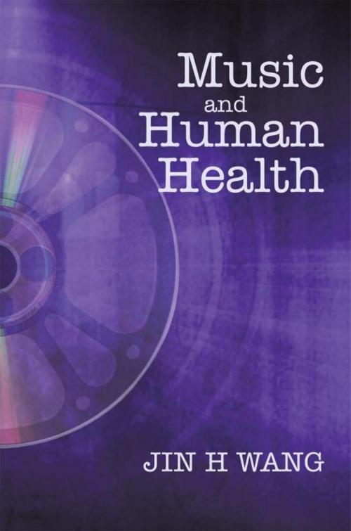 Cover of the book Music and Human Health by Jin H Wang, iUniverse