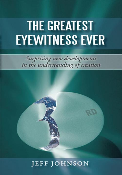 Cover of the book The Greatest Eyewitness Ever by Jeff Johnson, iUniverse