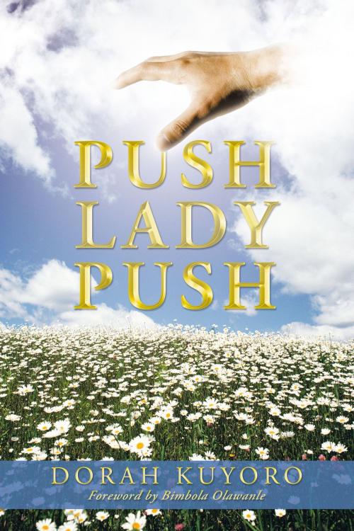 Cover of the book Push Lady Push by Dorah Kuyoro, AuthorHouse UK