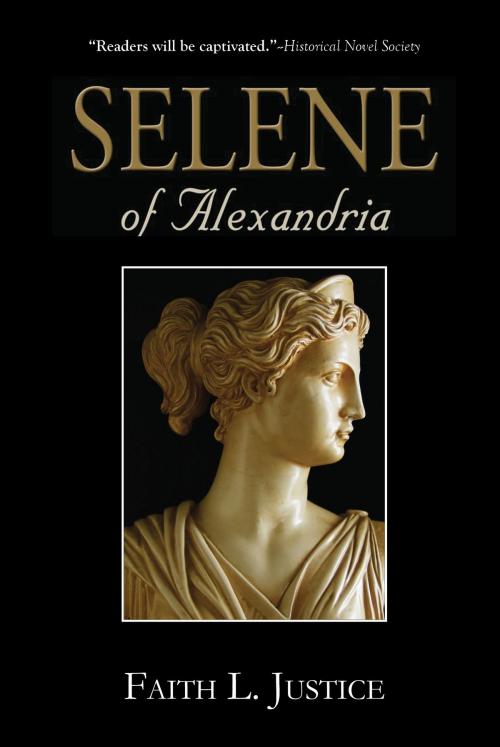 Cover of the book Selene of Alexandria by Faith L. Justice, Faith L. Justice