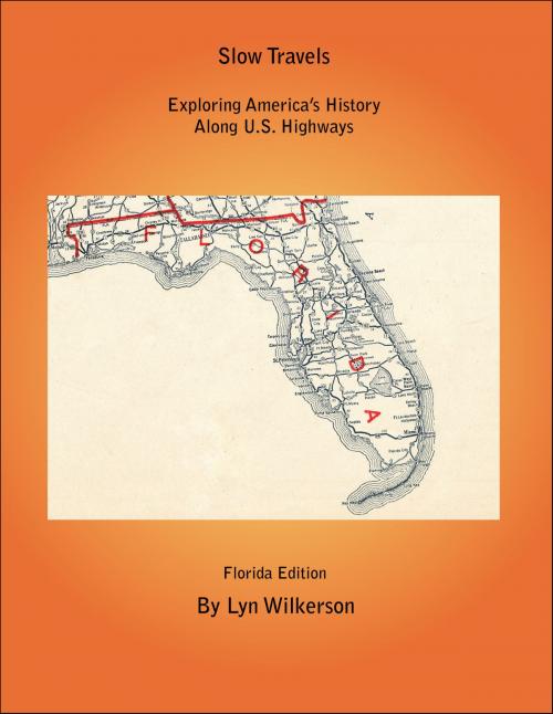 Cover of the book Slow Travels-Florida by Lyn Wilkerson, Lyn Wilkerson