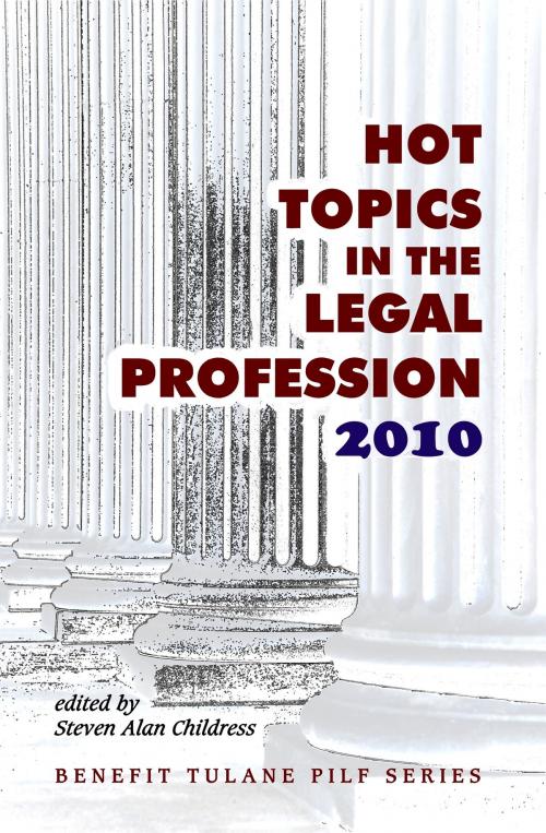 Cover of the book Hot Topics in the Legal Profession 2010 by Steven Alan Childress, Quid Pro, LLC